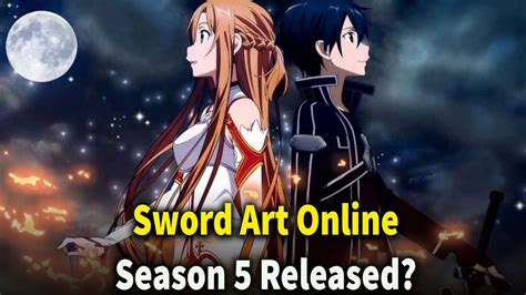 Sword art online season 5 release date - Season of television series Sword Art Online Season 1 Cover of the first DVD volume as released by Aniplex of America Country of origin Japan No. of episodes 25 + 1 special Release Original network Tokyo MX Original release July 8 (2012-07-08) – December 23, 2012 (2012-12-23) Season chronology Next → Sword Art Online II List of episodes Sword Art Online is a Japanese science fiction anime ... 